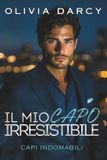 Il Mio Capo Irresistibile: Spicy romance con un miliardario per adulti