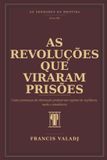 AS Libri GmbH OS Senhores Da Mentira- As Revoluções Que Viraram Prisões