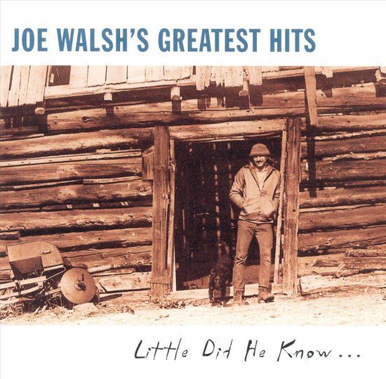 Greatest Hits: Little Did He Know - Joe Walsh - CD