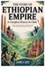 The Story of Ethiopian Empire: A Complete History for Kids: Meet the Ancient Kings, Queens, and Heroes Who Built a Civilization That Inspired the World