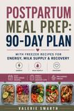 Postpartum Libri GmbH Postpartum Meal Prep: 90-Day Plan with Freezer Recipes for Energy, Milk Supply & Recovery Paperback