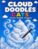 Cloud Doodle Cats: Trace Doodle Imagine