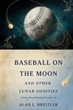 Baseball on the Moon and Other Lunar Oddities