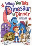 When Libri GmbH When You Take a Dinosaur to Dinner Paperback