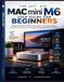 THE Apple Mac Mini / M6 / ULTIMATE MAC MINI M6 USER GUIDE