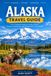 Alaska Alaska Travel Guide: The Ultimate Guide to Exploring Alaska’s National Parks, Glaciers, Wildlife, Scenic Roads, Indigenous Culture, Outdoor Adventures, and Unforgettable Destinations
