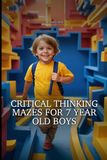 Critical Thinking Mazes for 7 Year Old Boys