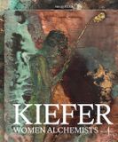 Anselm Kiefer Women Alchemists /anglais