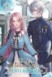 To Little, Brown & Company To Sir, Without Love: I'm Divorcing You II, Part 1 (light novel) Paperback