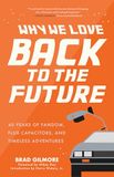 BACK FROM THE FUTURE 40 Years of Fandom, Flux Capacitors, and Timeless Adventures (Pop Classics, Sci-Fi Trivia)