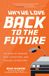BACK FROM THE FUTURE 40 Years of Fandom, Flux Capacitors, and Timeless Adventures (Pop Classics, Sci-Fi Trivia)