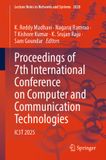 Proceedings Springer Nature Lecture Notes in Networks and Systems: Proceedings of 7th International Conference on Computer and Communication Technologies