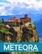 Meteora, Greece: A Visual Journey Through Stunning Landmarks, Travel and Nature lovers.