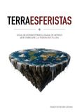 Terraesferistas: Manual de supervivencia para quienes todavía creen que la Tierra es redonda