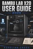 Bambu Lab X2D User Guide 2026