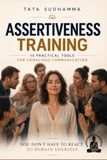 ASSERTIVENESS Laine Educational Media LLC ASSERTIVENESS TRAINING: 15 PRACTICAL TOOLS FOR MINDFUL COMMUNICATION Paperback