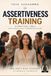 ASSERTIVENESS Laine Educational Media LLC ASSERTIVENESS TRAINING: 15 PRACTICAL TOOLS FOR MINDFUL COMMUNICATION Paperback