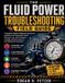 THE Libri GmbH The Fluid Power Troubleshooting Field Guide: A Symptom-Based Diagnostic System for Hydraulic and Pneumatic Faults, Pressure Loss, Flow Problems, Leakage, Actuator Failures, and Equipment Downtime