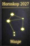 Horoskop 2027 – Waage: Dein kosmischer Jahresbegleiter aus Sternenstaub