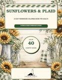 Sunflowers & Plaid: A Cozy Farmhouse Coloring Book for Adults