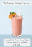 The Smooth Comfort Kitchen: Smooth, Soft & Protein-Focused Recipes Complete with 14 Day Meal Plan