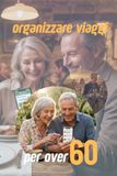 ORGANIZZARE VIAGGI PER OVER 60: Guida Pratica per scoprire il mondo con lo smartphone, risparmiare in autonomia e viaggiare in totale sicurezza.