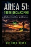 Area 51: Truth Declassified — UFOs, Secret Aircraft, Cover-Ups & Conspiracies