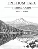 Trillium Bol Trillium Lake Fishing Beginners Guide