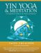 Yin Sacred Nature Press Yin Yoga & Meditation: A Mandala Map for Practice, Teaching, and Beyond Paperback