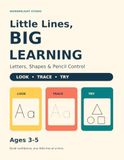 Little Lines, Big Learning: Letters, Shapes & Pencil Control