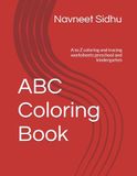 ABC Coloring Book: A to Z coloring and tracing worksheets preschool and kindergarten