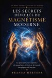 LES Libri GmbH Les Secrets Dévoilés Du Magnétisme Moderne