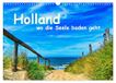 Holland, Calvendo Holland, wo die Seele baden geht (Wandkalender 2027 DIN A3 quer)