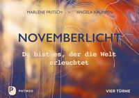 Novemberlicht: Du bist es, der die Welt erleuchtet