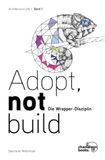 Architecture Line / Adopt, not build: Die Wrapper-Disziplin: 1