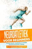 Neuroatletiek Psiana eCom UG Neuroatletiek voor Beginners: Verbeter Kracht, Coördinatie en Conditie met Neurocentrische Training – Inclusief een 10-Weeks Actieplan en Opwarmprogramma voor Neuroatletische Training