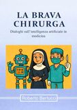 La brava chirurga. Dialoghi sull’intelligenza artificiale in medicina