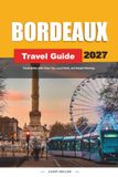 BORDEAUX TRAVEL GUIDE 2027