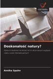 Doskonalośc OmniScriptum SRL Doskonalośc natury?: Dyskurs naukowy na temat norm dotycz¿cych wygl¿du cia¿a u osób interseksualnych