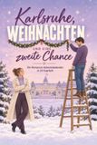 Karlsruhe, tiptop Karlsruhe, Weihnachten und eine zweite Chance