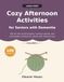 Cozy Afternoon Activities: 100 Large Print, No-Fail Puzzles, Memory Games, and Conversation Starters for Seniors with Dementia or Memory Loss — Volume 2