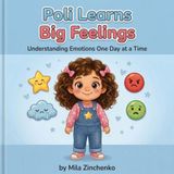Poli Poli Learns Big Feelings: An Engaging Emotional Awareness Picture Book for Kids