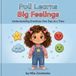 Poli Poli Learns Big Feelings: An Engaging Emotional Awareness Picture Book for Kids