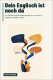 Dein Englisch ist noch da: So wird aus Schulwissen eine Sprache, die dir im Gespräch wieder einfällt