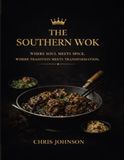 THE SOUTHERN WOK: WHERE SOUL MEETS SPICE. WHERE TRADITION MEETS TRANSFORMATION.
