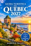 GUIDA TURISTICA DEL QUEBEC 2027