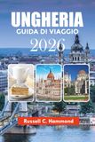 Ungheria Guida di Viaggio 2026