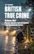 British True Crime: Volume 1: Murder, Mystery and the Crimes That Shocked the Nation