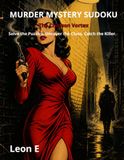 MURDER MYSTERY SUDOKU: The Crimson Vortex: Solve the Puzzles. Uncover the Clues. Catch the Killer. 40 Brain-Teasing Logic Puzzles for Adults