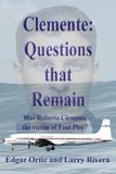 Clemente: Questions that Remain